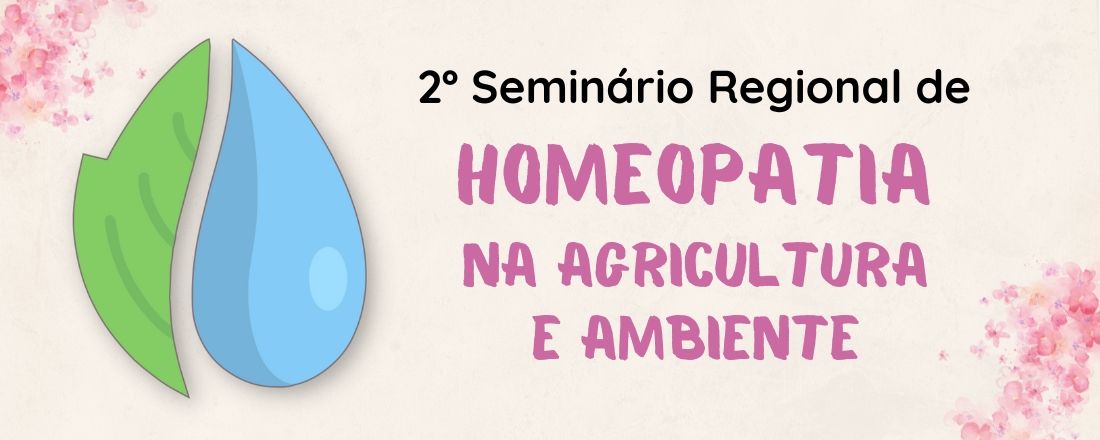 II Seminário Regional de Homeopatia na Agricultura e Ambiente