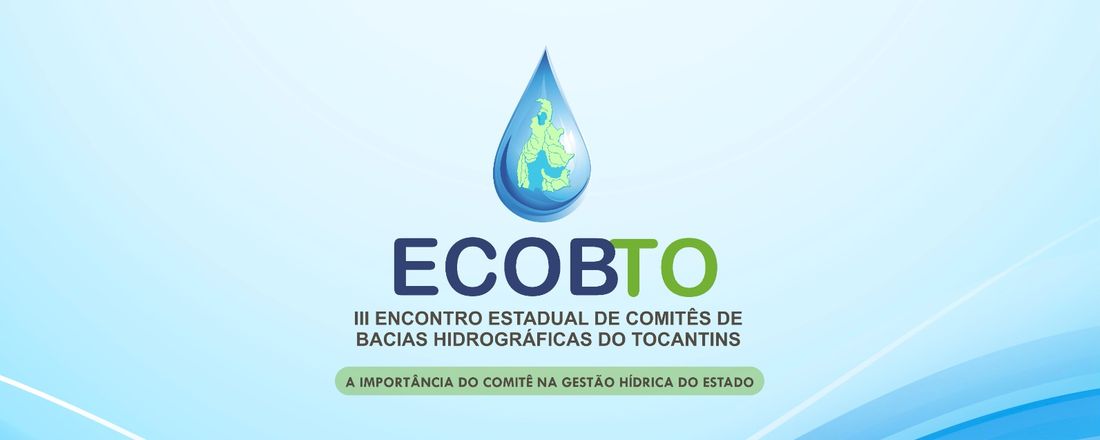 III Encontro Estadual dos Comitês de Bacias Hidrográficas do Tocantins – ECOB TO