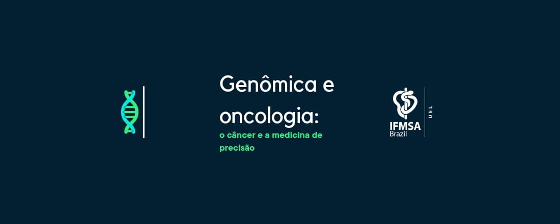 Genômica e Oncologia: o câncer e a medicina de precisão