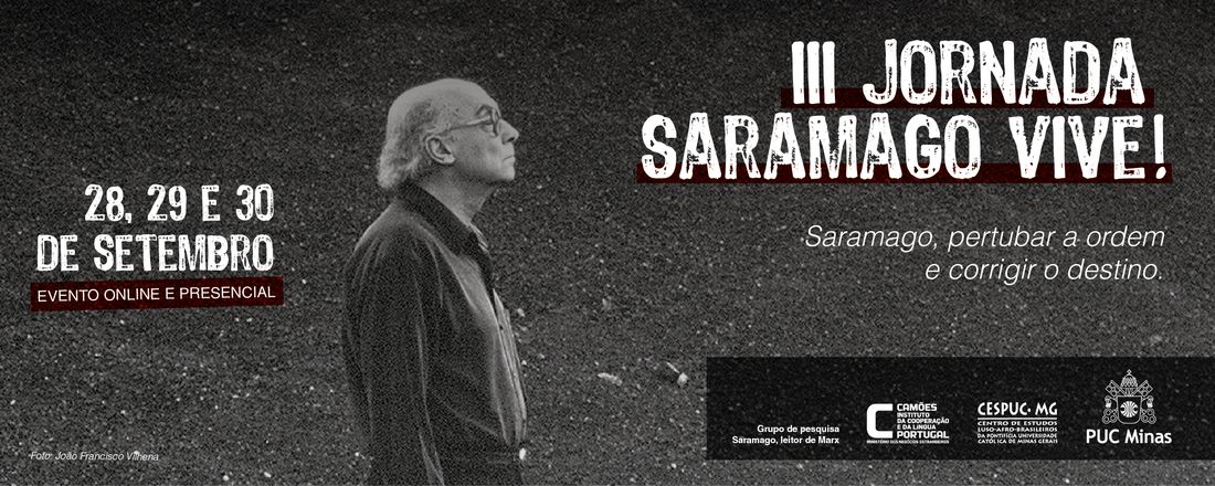 III Jornada Saramago Vive! Saramago, perturbar a ordem e corrigir o destino