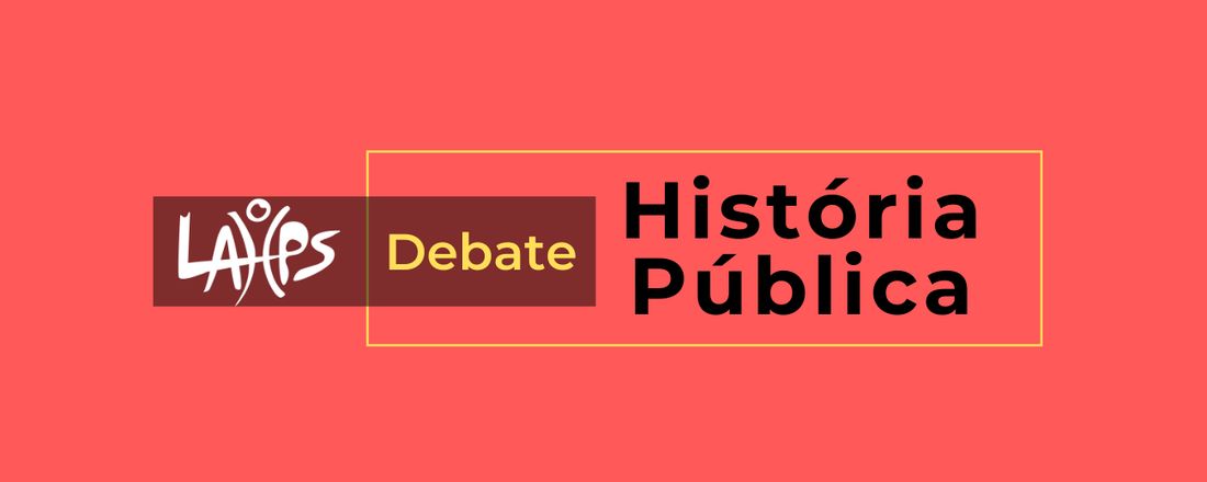 LAHPS Debate: História Pública