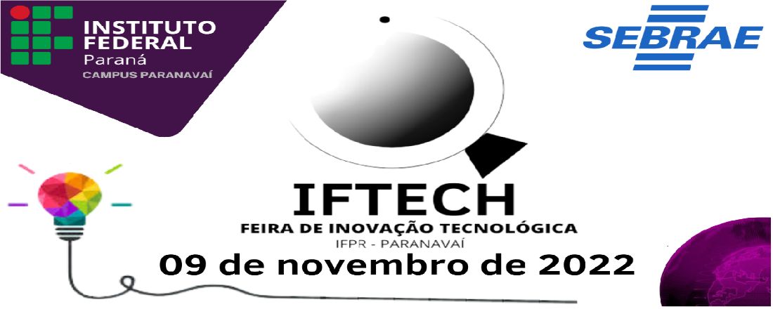 Feira de Inovação Tecnológica - IFTECH 2022 - IFPR Paranavaí