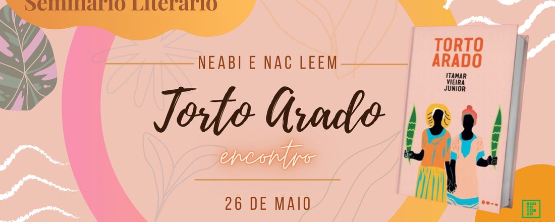 Seminário Literário: NEABI e NAC leem Torto Arado.