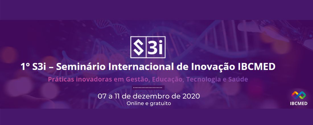 S3i - 1º Seminário Internacional de Inovação IBCMED