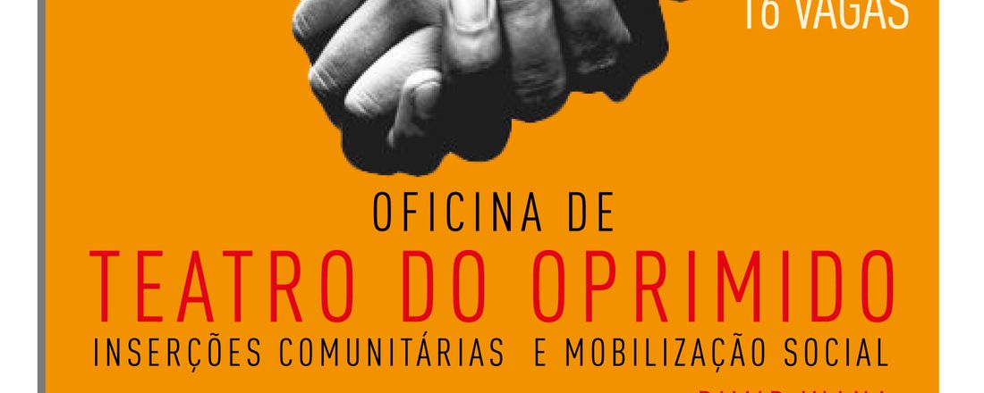 OFICINA DE TEATRO DO OPRIMIDO  INSERÇÕES COMUNITÁRIAS  E MOBILIZAÇÃO SOCIAL