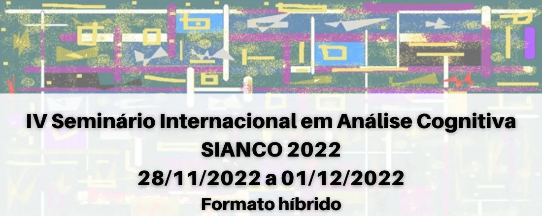 IV Sianco - Seminário Internacional de Análise Cognitiva / SIANCO 2022