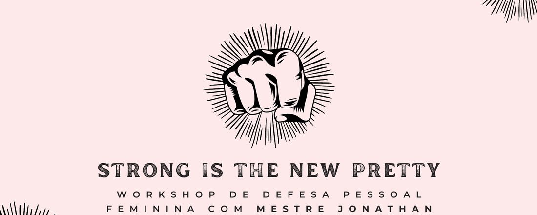 Strong is the new Pretty - Workshop Defesa Pessoal Feminina