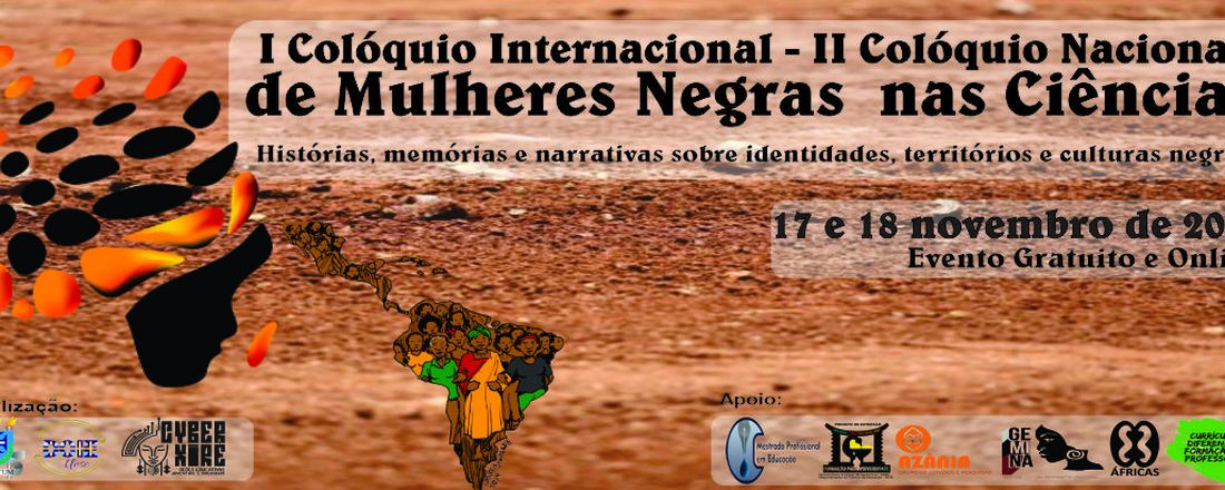 I COLÓQUIO INTERNACIONAL  - II COLÓQUIO NACIONAL DE MULHERES NEGRAS NAS CIÊNCIAS