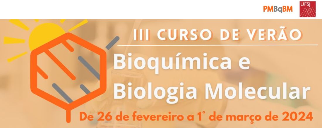III Curso de Verão de Bioquímica e Biologia Molecular